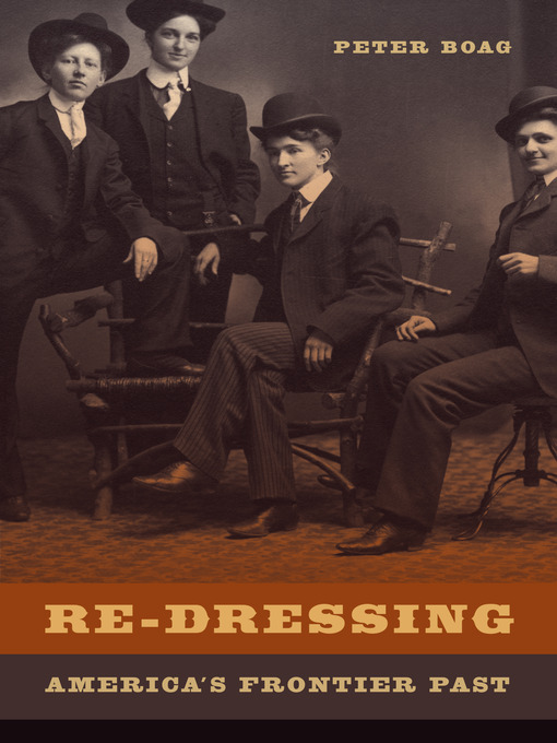 Title details for Re-Dressing America's Frontier Past by Peter Boag - Available